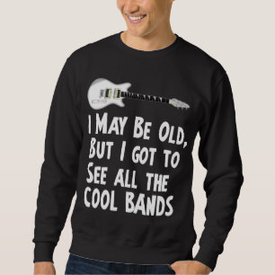 Sweatshirt J'ai obtenu de voir les bandes fraîches