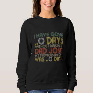Sweatshirt J'Ai Passé 0 Jours Sans Faire Une Blague Papa 1