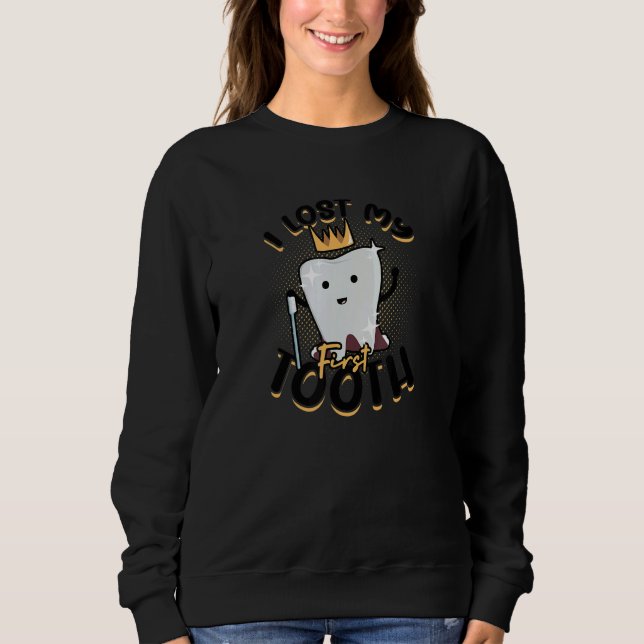 Sweatshirt J'ai perdu ma première dent  Docteur (Devant)