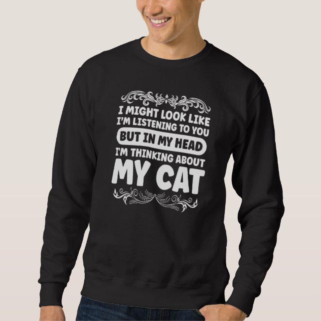 Sweatshirt J'Ai Peut-Être L'Air D'Écouter, Mais Dans Ma Tête, (Devant)