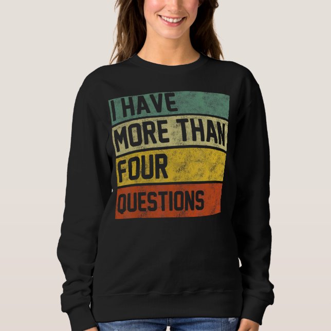 Sweatshirt J'Ai Plus De Quatre Questions Pâque (Devant)