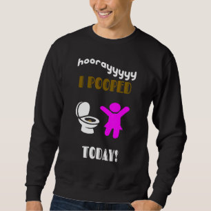 Sweatshirt J'Ai Poopé Aujourd'Hui Femmes Jeunes Filles Enfant