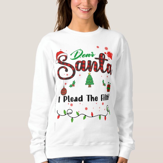 Sweatshirt J'Ai Pris La Cinquième Correspondance De Noël Cher (Devant)