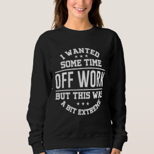 Sweatshirt J'Ai Recherché Un Peu De Temps De Travail Mais C'É