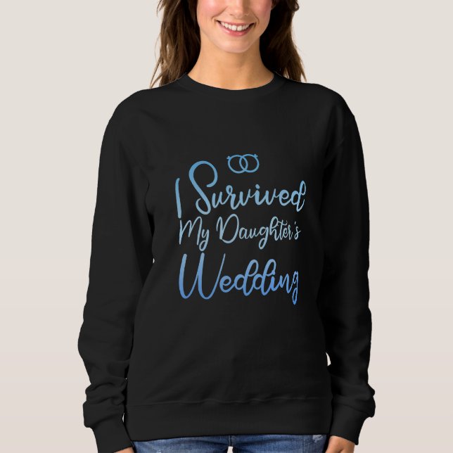 Sweatshirt J'ai survécu au Mariage de ma fille (Devant)