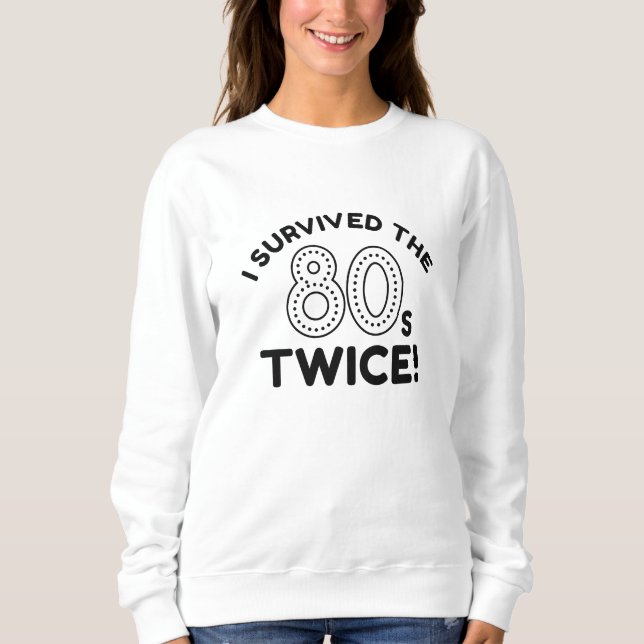 Sweatshirt J'ai survécu aux années 80 deux fois (Devant)