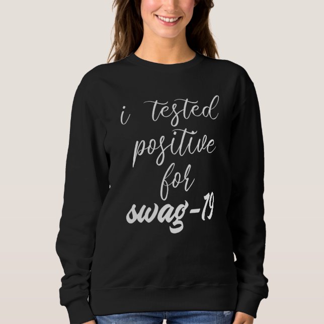 Sweatshirt J'Ai Testé Positif Pour Le Swag 19 3 (Devant)