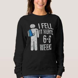 Sweatshirt J'Ai Tiré Oui Ça A Blessé 6 8 Semaines Fracture Du