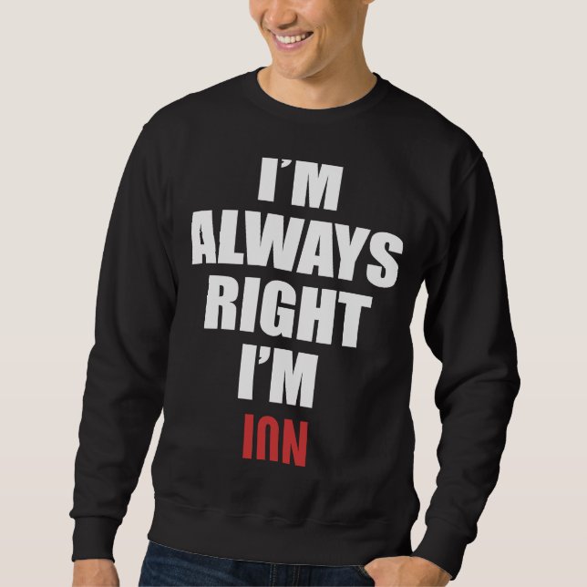 Sweatshirt J'ai toujours raison, je suis Jon (Devant)