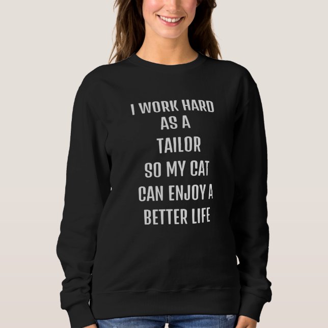 Sweatshirt J'ai travaillé dur comme tailleur pour mon style d (Devant)