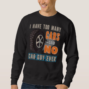 Sweatshirt J'Ai Trop De Voitures Dit Pas De Voiture Guy Jamai
