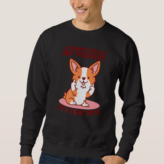 Sweatshirt J'ai trouvé ça dans ma poche, c'est pour vous, cit (Devant)