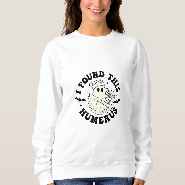 Sweatshirt J'Ai Trouvé Cet Humerus - Halloween Mignonne Infir (Devant)