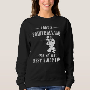 Sweatshirt J'Ai Un Paintball Gun Pour Ma Femme Meilleur Swap