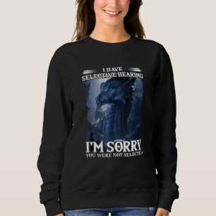 Sweatshirt J'Ai Une Audience Sélective Je Désolé Vous N'Avez