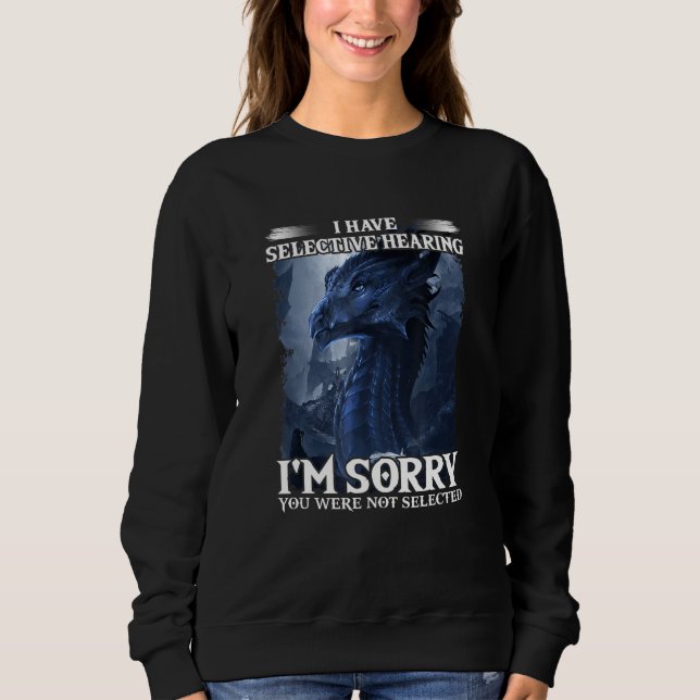 Sweatshirt J'Ai Une Audience Sélective Je Désolé Vous N'Avez  (Devant)