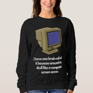 Sweatshirt J'ai une cellule cérébrale et elle rebondit autour