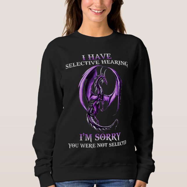 Sweatshirt J'ai une ouïe sélective je suis désolé que vous n' (Devant)