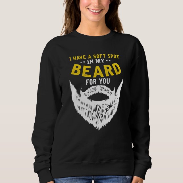 Sweatshirt J'Ai Une Tache Douce Dans Ma Barbe Pour Vous (Devant)
