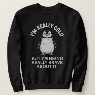 Sweatshirt J'ai vraiment froid mais je fais vraiment preuve d