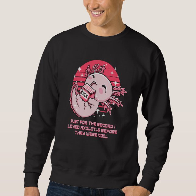 Sweatshirt J'aimais Axolotl avant qu'ils ne soient Salamandre (Devant)