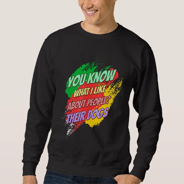 Sweatshirt J'Aime À Propos De Leurs Chiens Drôle Dit Drôle (Devant)