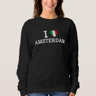 Sweatshirt J'aime Amsterdam Drapeau Italie Blague Drôle Farce