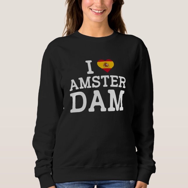 Sweatshirt J'aime Amsterdam Drôle Drapeau Espagne Blague Farc (Devant)