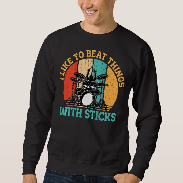 Sweatshirt J'Aime Battre Les Choses Avec Des Bâtons Dessin D' (Devant)
