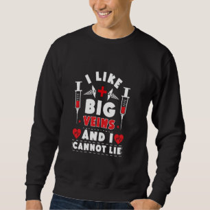 Sweatshirt J'Aime Big Veins Phlebotomiste Médicale Humour San