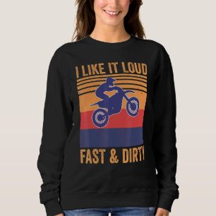Sweatshirt J'Aime Ça Loud Fast Dirty Motocross Mx Dirtbike