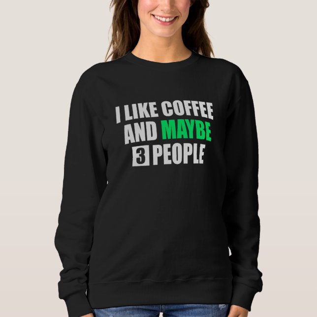 Sweatshirt J'Aime Café Et Peut-Être 3 Personnes Novelty Sarca (Devant)