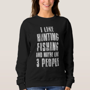 Sweatshirt J'Aime Chasser La Pêche Et Peut-Être Comme 3 Perso