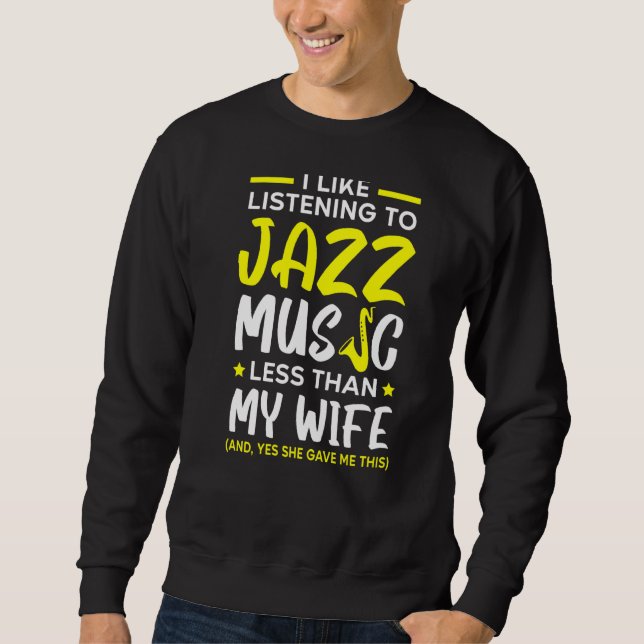 Sweatshirt J'Aime Écouter De La Musique Jazz Moins Que Ma Fem (Devant)
