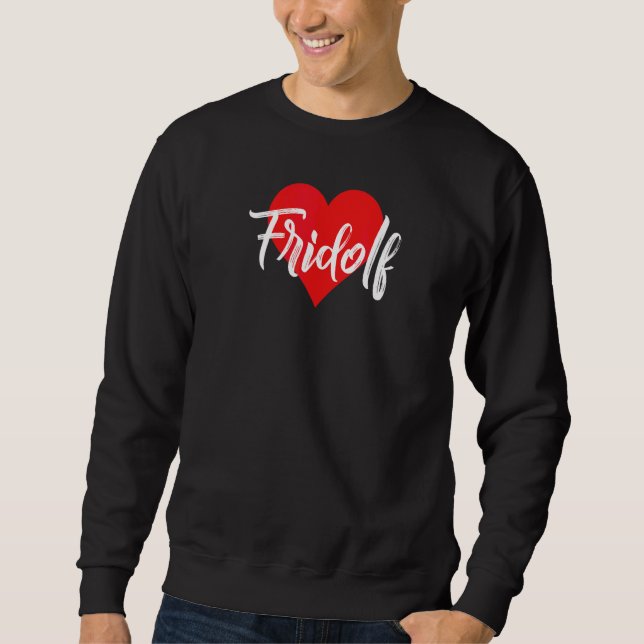Sweatshirt J'aime Fridolf Prénom  Amour Cœur (Devant)