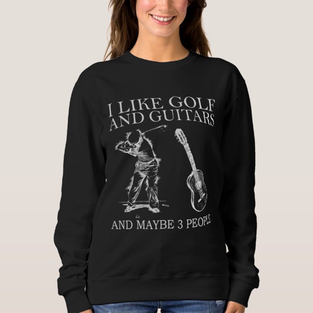 Sweatshirt J'Aime Golf Et Guitares Et Peut-Être 3 Personnes (Devant)