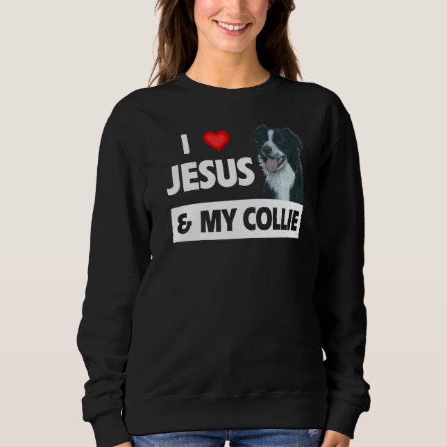 Sweatshirt J'Aime Jésus Et Ma Frontière Collie Herding Chien  (Devant)
