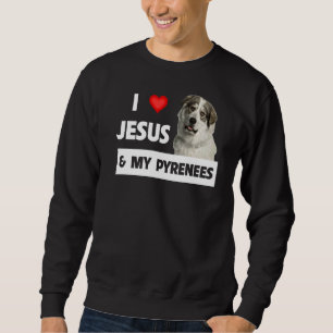 Sweatshirt J'Aime Jésus Et Mes Grands Pyrénées Chien Maman Pa