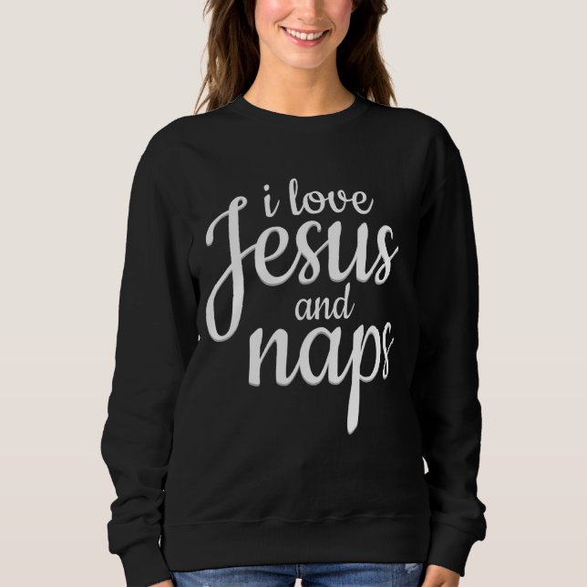 Sweatshirt J'Aime Jésus Et Naps Drôle Chrétien (Devant)