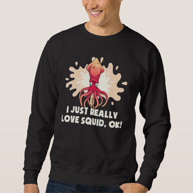 Sweatshirt J'aime Juste Vraiment Beaucoup Les Calamars Ok Pie (Devant)