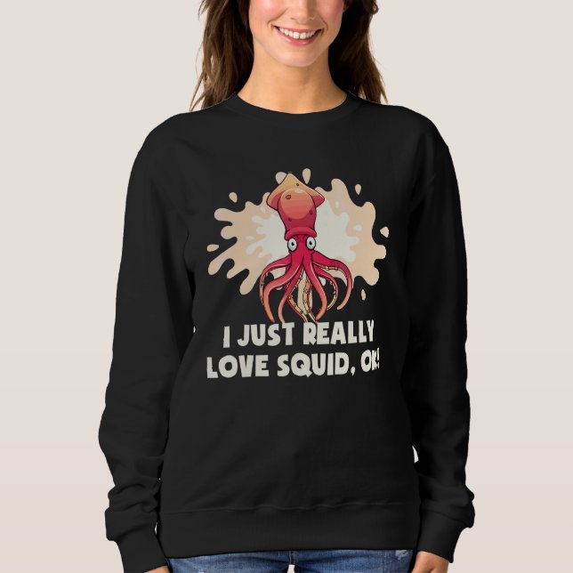 Sweatshirt J'aime Juste Vraiment Beaucoup Les Calamars Ok Pie (Devant)