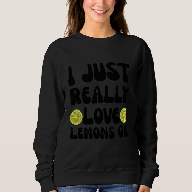 Sweatshirt J'aime juste vraiment les citrons ok Drôle de limo (Devant)