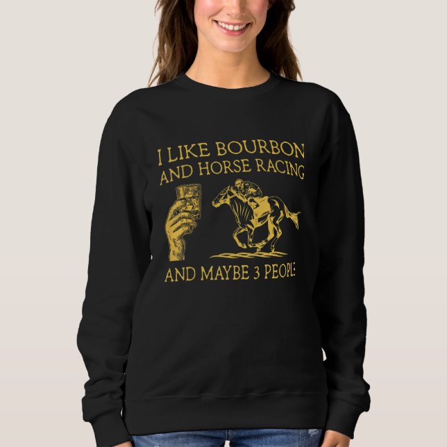 Sweatshirt J'Aime La Course De Bourbon Et De Cheval Et Peut-Ê (Devant)