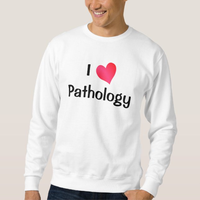 Sweatshirt J'aime la pathologie (Devant)