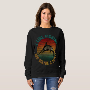 Sweatshirt j'aime la pêche et peut-être 3 personnes