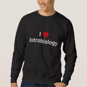 Sweatshirt J'aime l'astrobiologie
