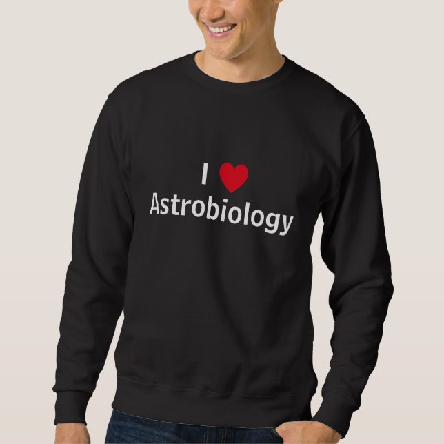 Sweatshirt J'aime l'astrobiologie (Devant)