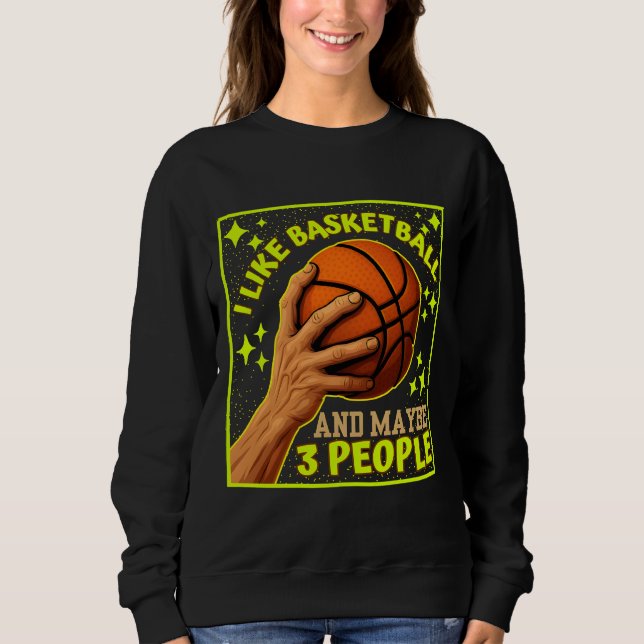 Sweatshirt j'aime le basket et peut-être 3 personnes (Devant)