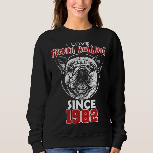 Sweatshirt J'aime le bouledogue français depuis 1982 (Devant)