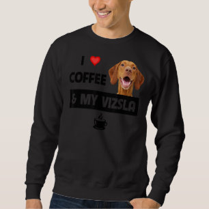Sweatshirt J'Aime Le Café Et Ma Vizsla Maman Papa Animal Resc